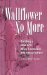 A Wallflower No More: Building a New Life After Emotional And Sexual Abuse