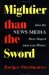  Mightier Than the Sword: How the News Media Have Shaped American History