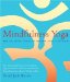  Mindfulness Yoga: The Awakened Union of Breath, Body and Mind