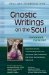  Gnostic Writings on the Soul: Annotated & Explained