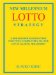  New Millennium Lotto Strategy: Breakthrough Discovery That Will Completely Change Lotto Gaming Philosophy