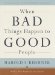  When Bad Things Happen to Good People
