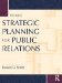  Strategic Planning for Public Relations