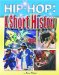  Hip Hop: A Short History