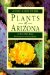 A Field Guide to the Plants of Arizona