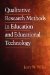  Qualitative Research Methods in Education and Instructional Technology
