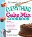 The Everything Cake Mix Cookbook