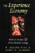 The Experience Economy: Work Is Theater & Every Business a Stage