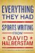  Everything They Had: Sports Writing from David Halberstam