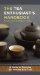 The Tea Enthusiast's Handbook: A Guide to the World's Best Teas