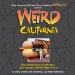  Weird California: Your Travel Guide to California's Local Legends and Best Kept Secrets