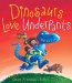  Dinosaurs Love Underpants