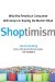 Shoptimism: Why the American Consumer Will Keep on Buying No Matter What