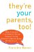  They're Your Parents, Too!