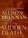  Sudden Death: A Novel of Suspense