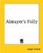  Almayer's Folly: A Story of an Eastern River