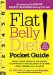  Flat Belly Diet! Pocket Guide: Introducing the Easiest, Budget-Maximizing Eating Plan Yet!