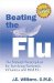  Beating the Flu: The Natural Presciption for Surviving Pandemic Influenze and Bird Flu
