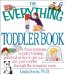 The Everything Toddler Book: From Controlling Tantrums to Potty Training, Practical Advice to Get You and Your Toddler Through the Formative Years