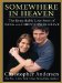  Somewhere in Heaven: The Remarkable Love Story of Dana and Christopher Reeve