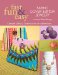  Fast, Fun & Easy Fabric Cover-Button Jewelry: Create Gifts & Glamour in an Afternoon