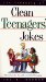 The Treasury of Clean Teenagers' Jokes