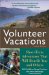  Volunteer Vacations: Short-Term Adventures That Will Benefit You and Others
