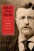  I Rose Like a Rocket: The Political Education of Theodore Roosevelt