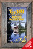 The Top 100 Most Beautiful Rustic Vacations of North America: Ranches, Lodges, Cabins And More!