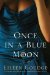  Once in a Blue Moon