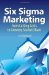  Six Sigma Marketing: From Cutting Costs to Growing Market Share
