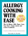  Allergy Cooking With Ease: The No Wheat, Milk, Eggs, Corn, Soy, Yeast, Sugar, Grain and Gluten Cookbook