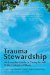  Trauma Stewardship: An Everyday Guide to Caring for Self While Caring for Others
