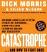  Catastrophe: How Obama, Congress, and the Special Interests Are Transforming... a Slump into a Crash, Freedom into Socialism, and a Disaster into a Catastrophe...a