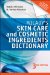  Milady's Skin Care and Cosmetic Ingredients Dictionary