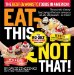  Eat This Not That! the Best (& Worst!) Foods in America!