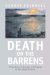  Death on the Barrens: A Story of Courage and Tragedy in the Canadian Arctic