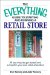 The Everything Guide to Starting and Running a Retail Store: All You Need to Get Started and Succeed in Your Own Retail Adventure