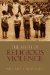 The Myth of Religous Violence: Secular Ideology and the Roots of Modern Conflict