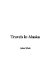  Travels in Alaska