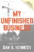  My Unfinished Business