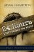  24 Hours That Changed the World: 40 Days of Reflection