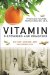  Vitamin Discoveries and Disasters: History, Science, and Controversies