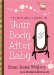 The New Mom's Guide to Your Body After Baby