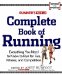 Runner's World Complete Book of Running: Everything You Need to Know to Run for Fun, Fitness, and Competition