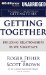  Getting Together: Building Relationships As We Negotiate, Library Edition