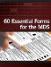  60 Essential Forms for the MDS
