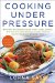 Cooking Under Pressure: 20th Anniversary Edition