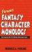  Famous Fantasy Character Monologs: Starring the Not-so-wicked Witch And More