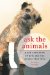  Ask the Animals: A Vet's-Eye View of Pets and the People They Love